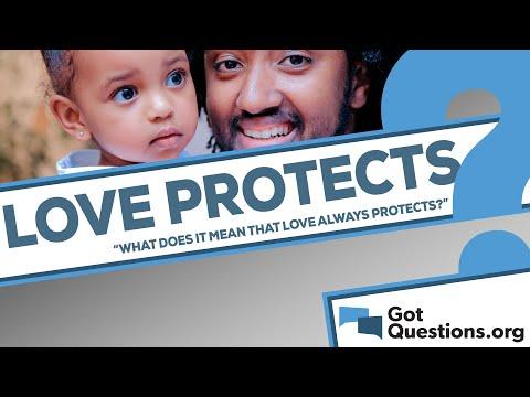 What does it mean that love always protects (1 Corinthians 13:7)?