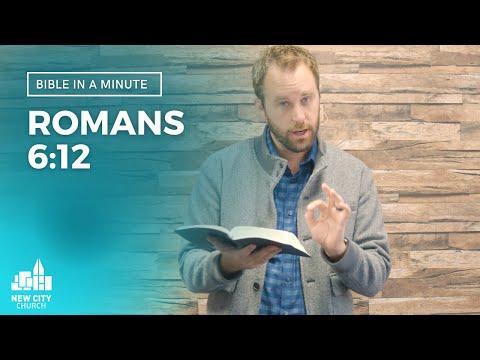 Bible in a Minute: How we live matters (Romans 6:12)