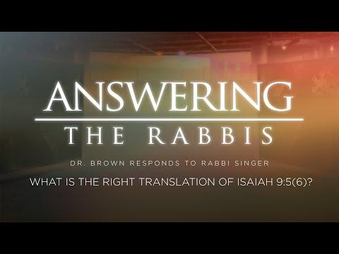 What is the Right Translation of Isaiah 9:5(6)? Dr. Brown Responds to Rabbi Singer