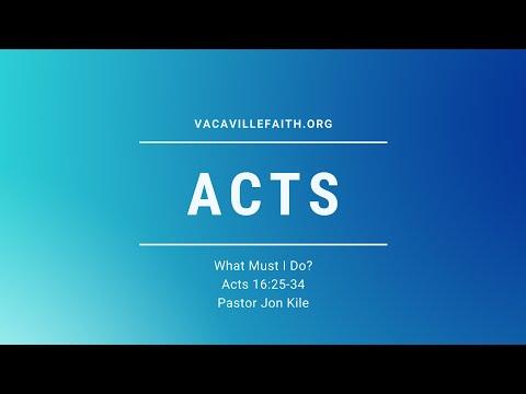 "What Must I Do?" by Pastor Jon Kile from Acts 16:25-34