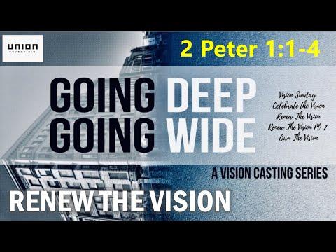 Going Deep, Going Wide - Renew the Vision - 2 Peter 1:1-4