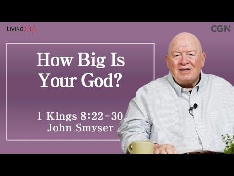 How Big Is Your God (1 Kings 8:22-30) - Living Life 04/20/2024 Daily Devotional Bible Study