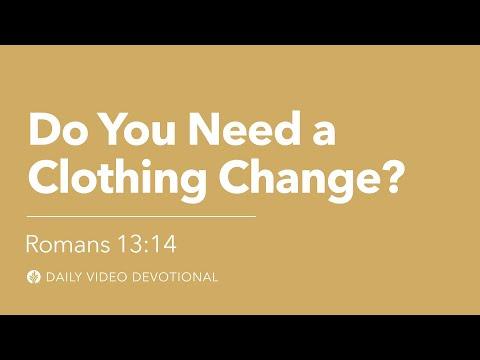 Do You Need a Clothing Change? | Romans 13:14 | Our Daily Bread Video Devotional