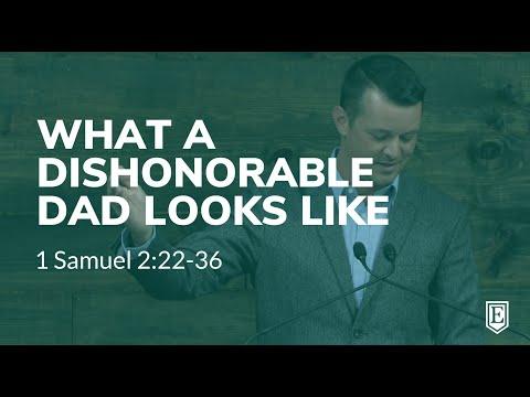 WHAT A DISHONORABLE DAD LOOKS LIKE: 1 Samuel 2:22-36