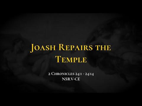 Joash Repairs the Temple - Holy Bible, 2 Chronicles 24:1-24:14