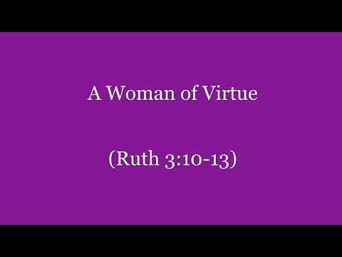 A Woman of Virtue (Ruth 3:10-13) ~ Richard L Rice, Sellwood Community Church