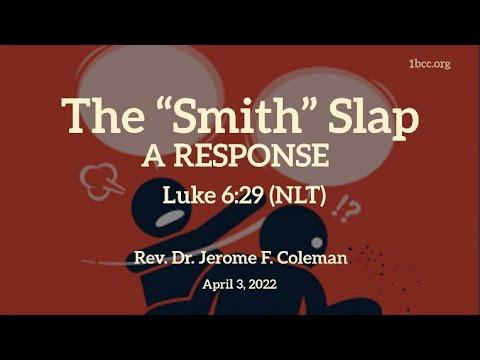 "The Smith Slap" (Luke 6:29 NLT) - Rev. Dr. Jerome F. Coleman