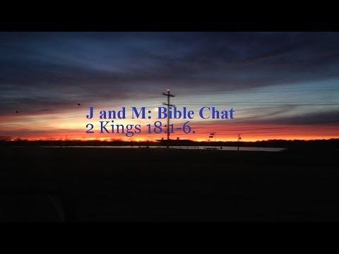 Bible Chat: 2 Kings 18:1-6.