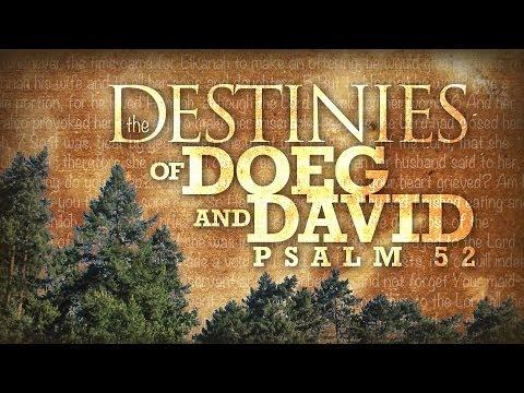 The Destinies of Doeg and David (Psalm 52; 1 Samuel 22:9-23)
