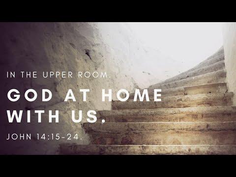 God at Home with Us | John 14:15-24