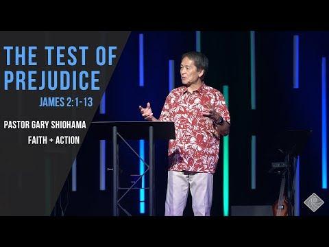 James 2:1-13 The Test of Prejudice - Pastor Gary Shiohama