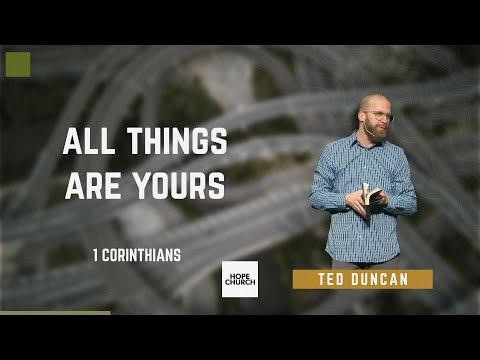 All Things Are Yours | Ted Duncan (1 Corinthians 3:18-4:5)