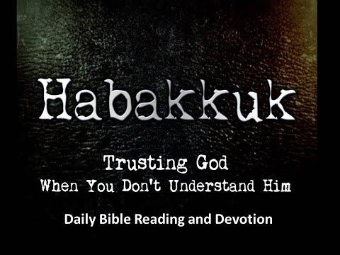 Habakkuk 2:4-5 Daily Bible Reading and Devotion 13.5.20