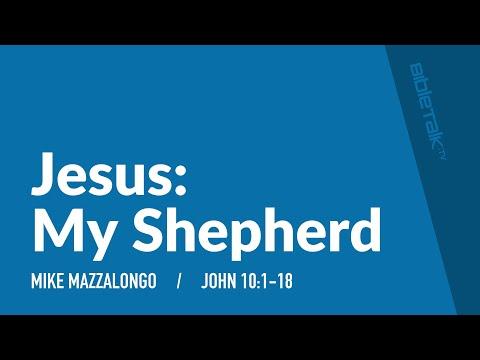 Jesus: My Shepherd: The Good Shepherd (John 10:1-18) | Mike Mazzalongo | BibleTalk.tv