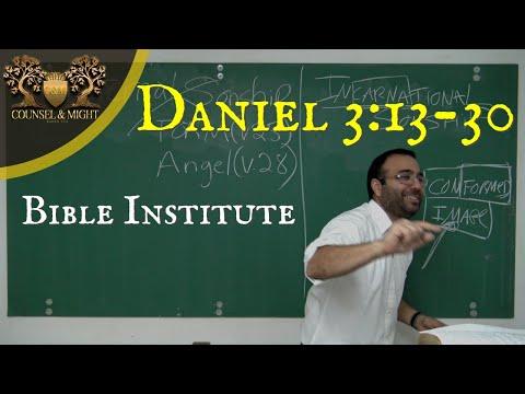 Daniel 3:13-30 Bible Institute Class