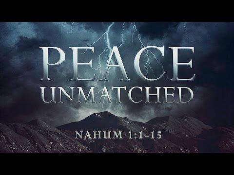 Peace Unmatched (Nahum 1:1-15)