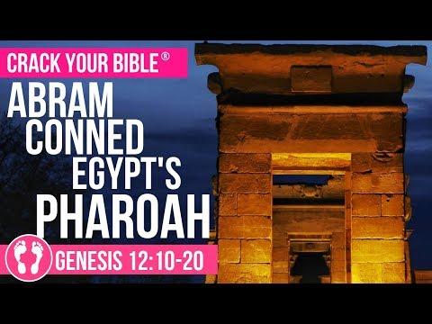 ????Abram SCAMMING Pharaoh (con gone WRONG!) Genesis 12:10-20