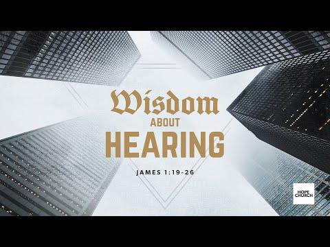 Wisdom About Hearing | Ted Duncan (James 1:19-26)