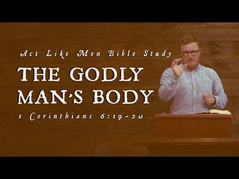 THE GODLY MAN'S BODY: 1 Corinthians 6:19-20