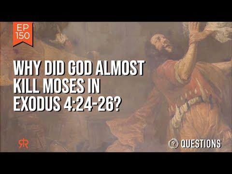 Why Did God Almost Kill Moses In Exodus 4:24-26?