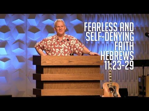 Hebrews 11:23-29, Fearless And Self-Denying Faith