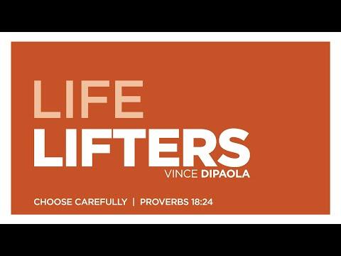 Life Lifters - Choose Carefully - Proverbs 18:24