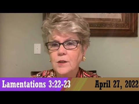 Daily Devotional for April 27, 2022 - Lamentations 3:22-23 by Bonnie Jones