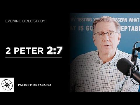 2 Peter 2:7 | Evening Bible Study | Pastor Mike Fabarez
