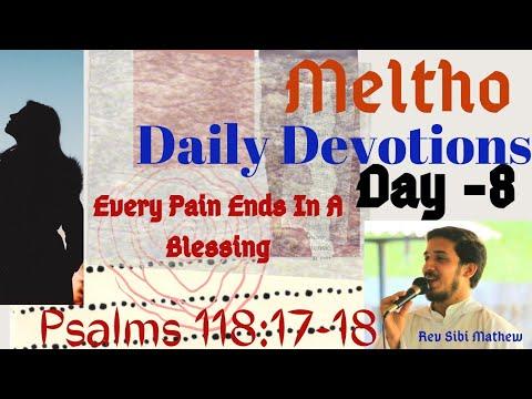Meltho: Day -8| Every Pain Ends In A Blessing. Psalms 118:17-18| Rev Sibi Mathew. Morning Devotion.