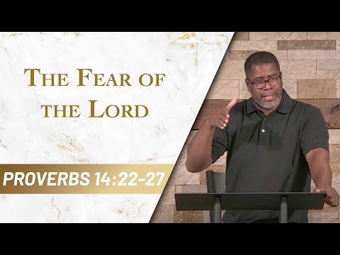 The Fear of the Lord // Proverbs 14:22-27 // Sunday Service