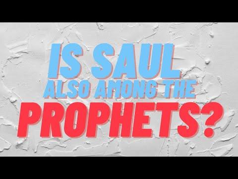 22-0522 - "Is Saul Also Among The Prophets?" - I Samuel 9:1-2 | 10:11-12