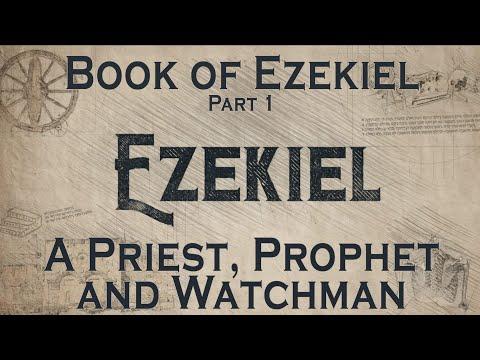 The Book of Ezekiel pt 1 Who was Ezekiel? Ezekiel 1:1-4