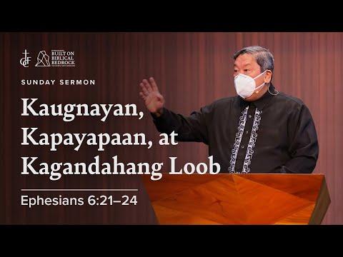 Sunday Sermon • Ephesians 6:21-24 • Kaugnayan, Kapayapaan, At Kagandahang Loob