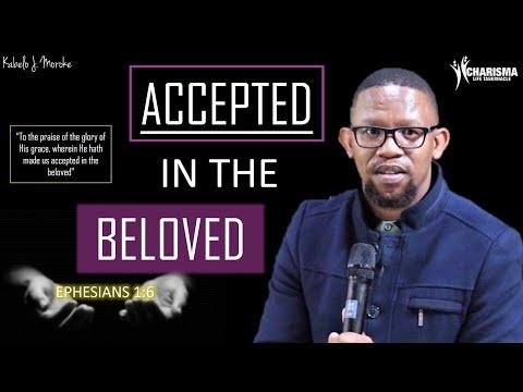 Kabelo Moroke: Accepted In The Beloved (Ephesians 1:6)
