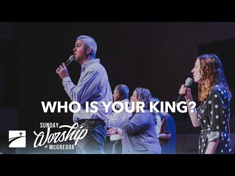 "Who Is Your King?" (John 17:6-19) | Worship Service | July 17, 2022