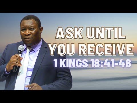 Ask Until You Receive 1 Kings 18:41-46 | Pastor Leopole Tandjong