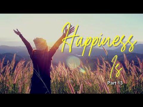HAPPINESS IS, Part 8, Series Final: Giving Thanks, Psalm 107:6-9