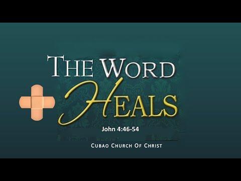 THE WORD HEALS John 4:46-54