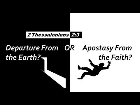 2 THESSALONIANS 2:3-8 - DEPARTURE OR APOSTASY?