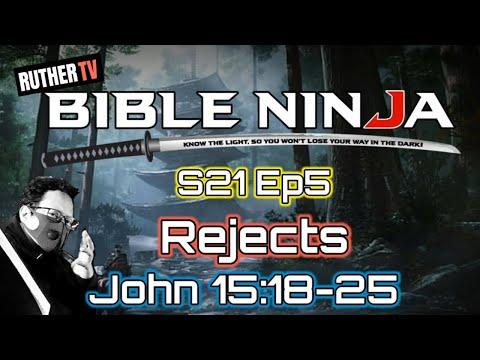 BIBLE NINJA S21 E5 | REJECTS | JOHN 15:18-25