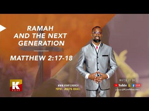 RAMAH AND THE NEXT GENERATION – Matthew 2:17-18