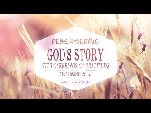 Remembering God's Story With Offerings and Gratitude Deuteronomy 26:1-11
