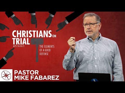 Christians on Trial: The Elements of a Good Defense (Acts 24:10-21) | Pastor Mike Fabarez