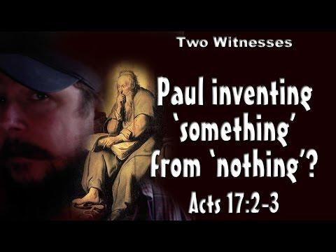 Paul inventing 'something' from 'nothing'? Acts 17:2-3