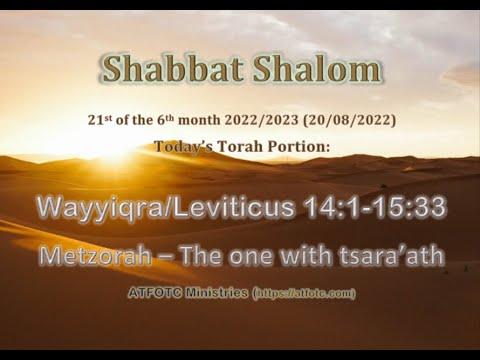 Wayyiqra/Leviticus 14:1-15:33 – Metzorah – The one with Tsara’ath – 21st of the 6th month 20