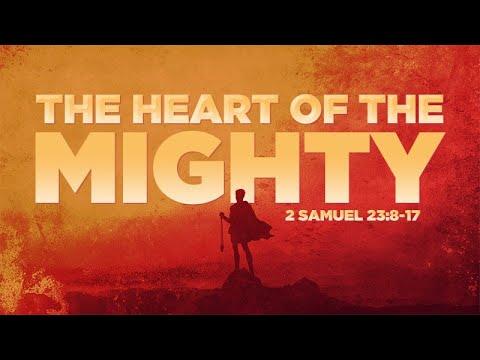 2 Samuel 23:8-17 | The Heart of the Mighty | Rich Jones