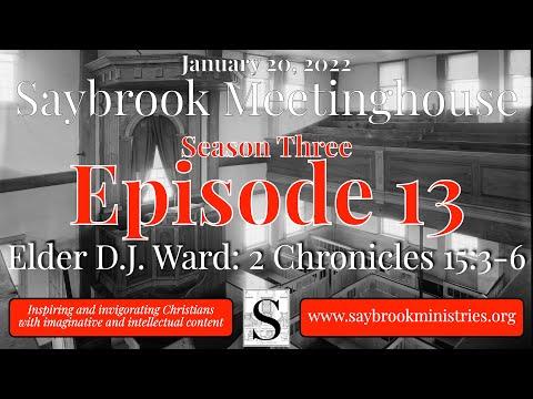 Elder D.J. Ward: 2 Chronicles 15:3-6 - Saybrook Meetinghouse - S3•E13 - 1/20/22