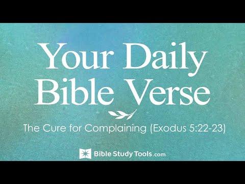 The Cure for Complaining (Exodus 5:22-23)