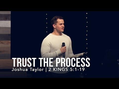 2 Kings 5:1-19, Trust the Process - Joshua Taylor