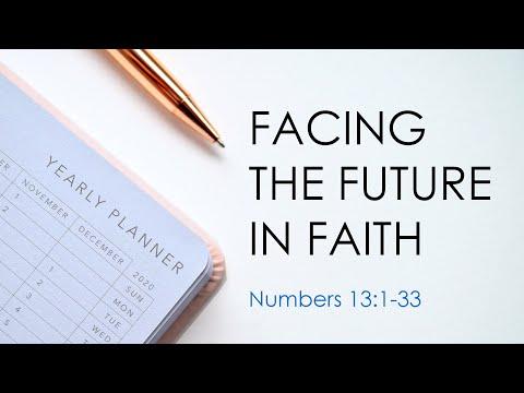 Facing the Future in Faith (Numbers 13:1-33)